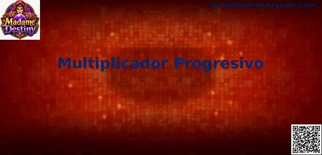 Multiplicador Progresivo en Madame Destiny