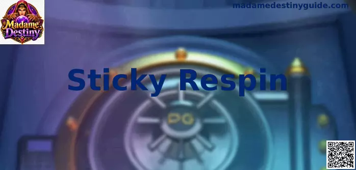 Mecánica Sticky Respin en Madame Destiny