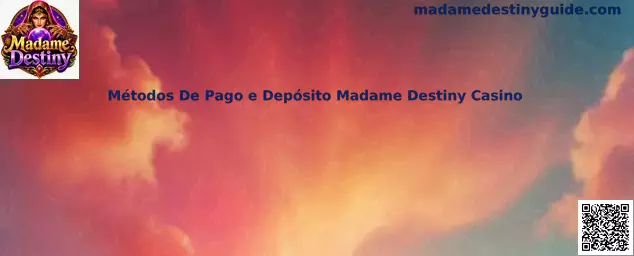 Métodos de pago y depósito Madame Destiny Casino
