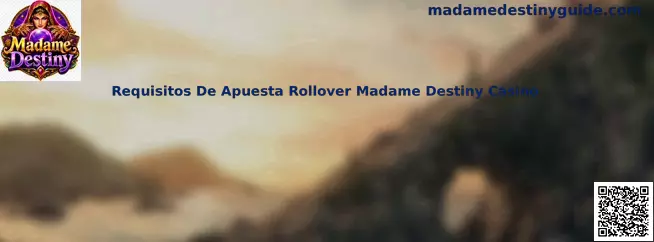Requisitos De Apuesta Rollover Madame Destiny Casino