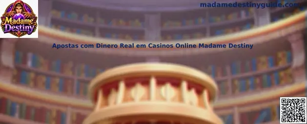 Apostas com Dinero Real em Casinos Online Madame Destiny