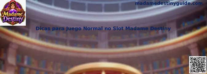 Dicas para Juego Normal no Slot Madame Destiny