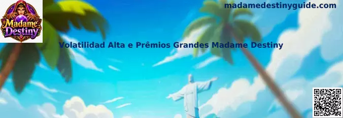 Volatilidad Alta e Prêmios Grandes Madame Destiny