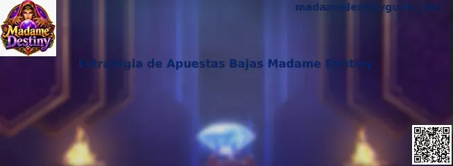 Estrategia de Apuestas Bajas Madame Destiny