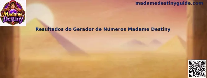 Resultados do Gerador de Números Madame Destiny