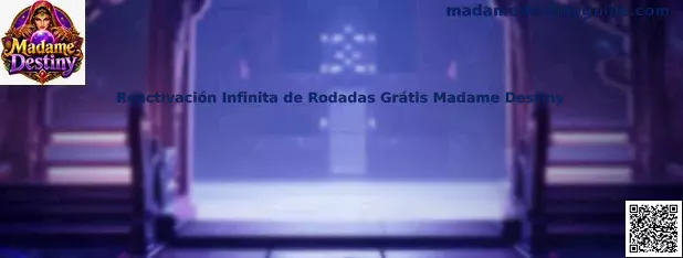Reactivación Infinita de Rodadas Grátis Madame Destiny