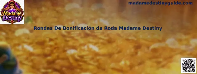 Rondas De Bonificación da Roda Madame Destiny