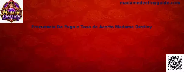 Frecuencia De Pago e Taxa de Acerto Madame Destiny