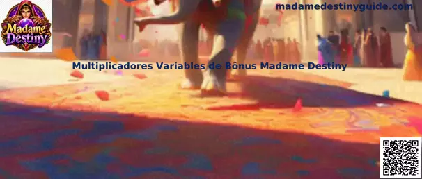 Multiplicadores Variables de Bônus Madame Destiny