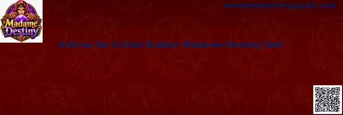 Esferas De Cristal Scatter Madame Destiny Slot