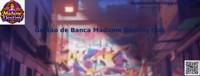 Gestão de Banca Madame Destiny Slot