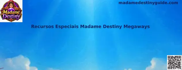 Recursos Especiais Madame Destiny Megaways