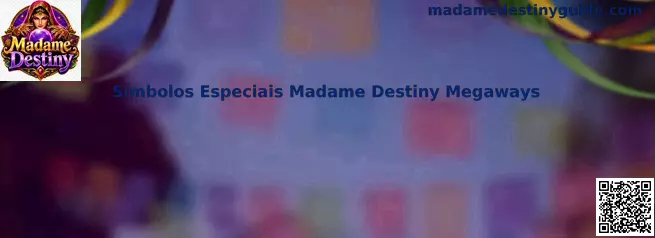 Símbolos Especiais Madame Destiny Megaways