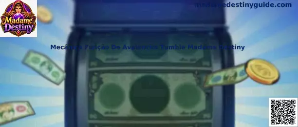 Mecânica Função De Avalancha Tumble Madame Destiny