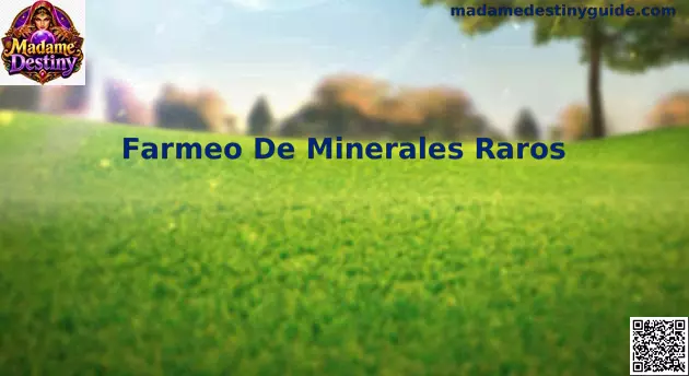 Farmeo de Minerales Raros en Madame Destiny